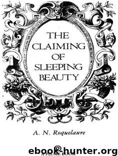 The Claiming of Sleeping Beauty [Beauty Trilogy 1] by A. N. Roquelaure; Anne Rice