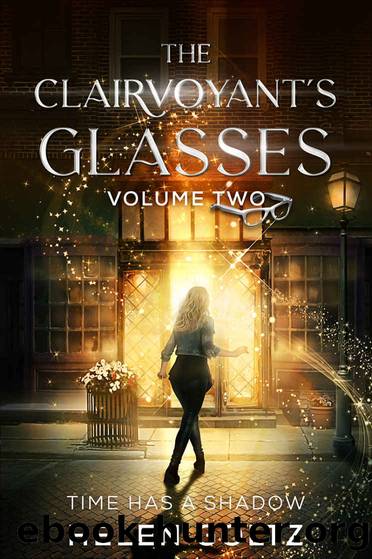 The Clairvoyant's Glasses Volume 2: Time has a shadow by Helen Goltz