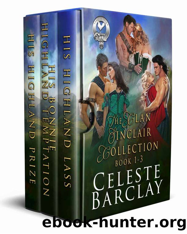 The Clan Sinclair Collection Books 1-3: A Steamy Highlander Romance Boxed Set by Celeste Barclay