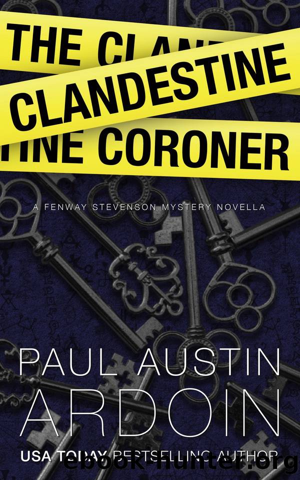 The Clandestine Coroner : A Fenway Stevenson Novella by Paul Austin Ardoin