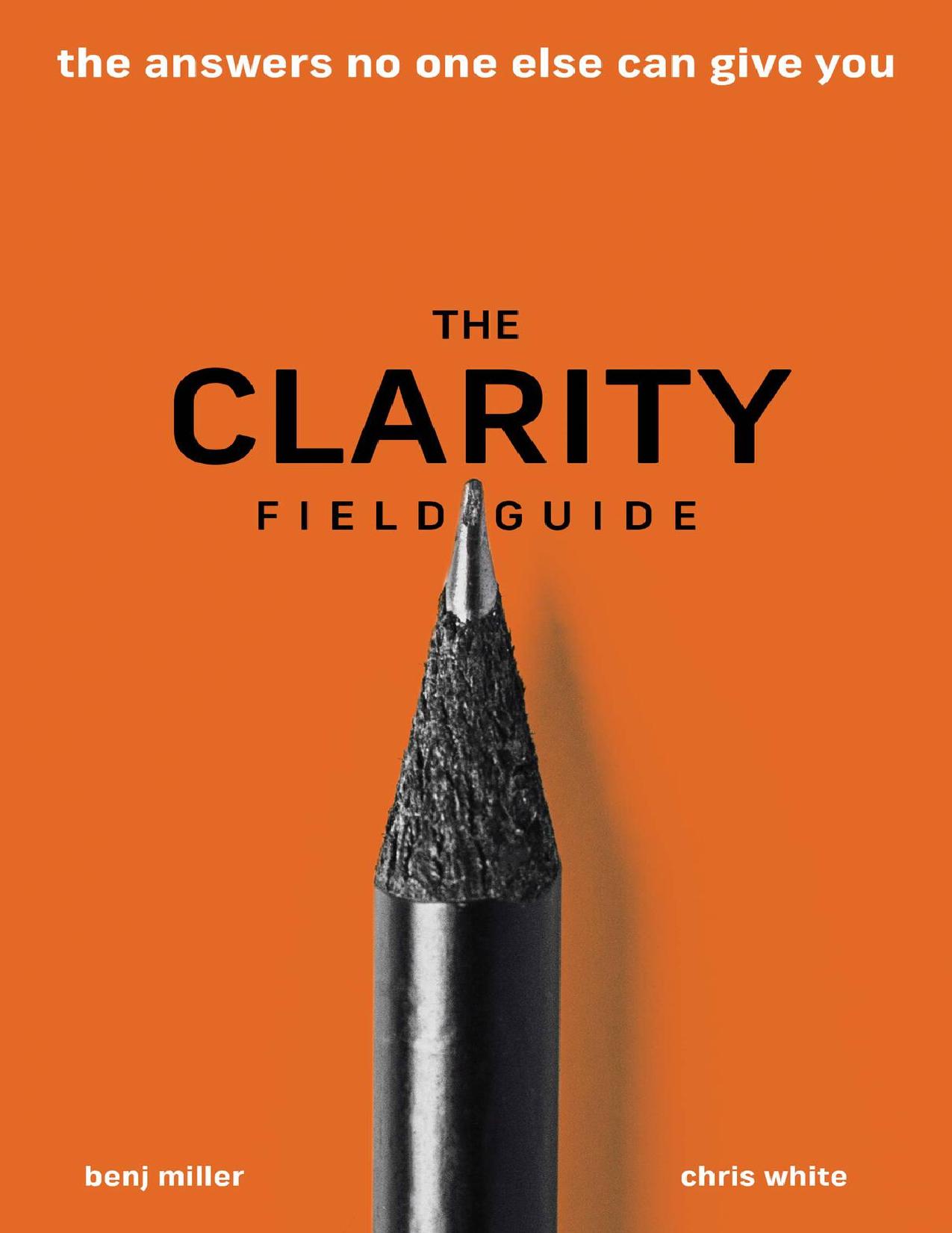 The Clarity Field Guide by Benj Miller