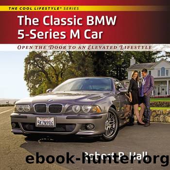 The Classic BMW 5-Series M Car by Robert P. Hall