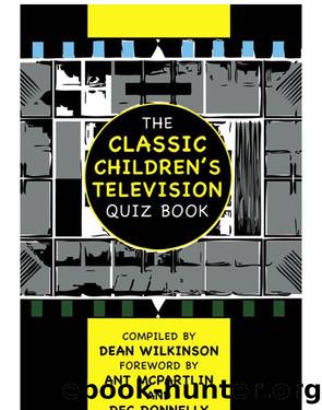 The Classic Children's Television Quiz Book by Dean Wilkinson