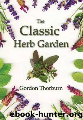 The Classic Herb Garden by Gordon Thorburn