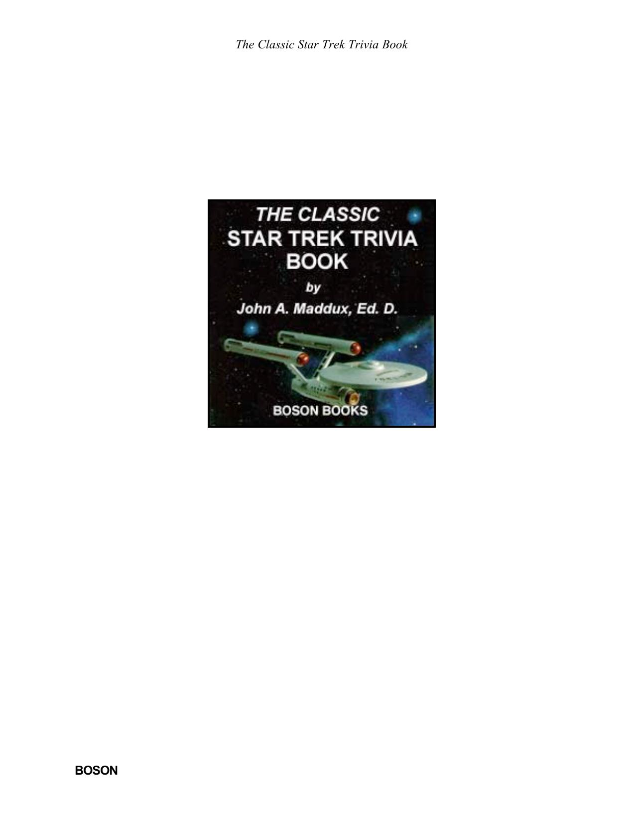 The Classic Star Trek Trivia Book by John A. Maddux Ed.D