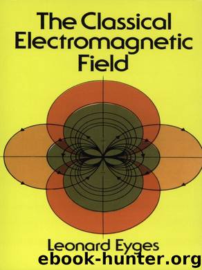 The Classical Electromagnetic Field by Eyges Leonard;