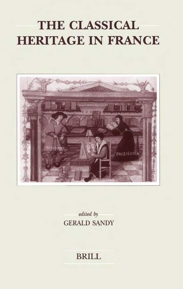 The Classical Heritage in France by Gerald N. Sandy
