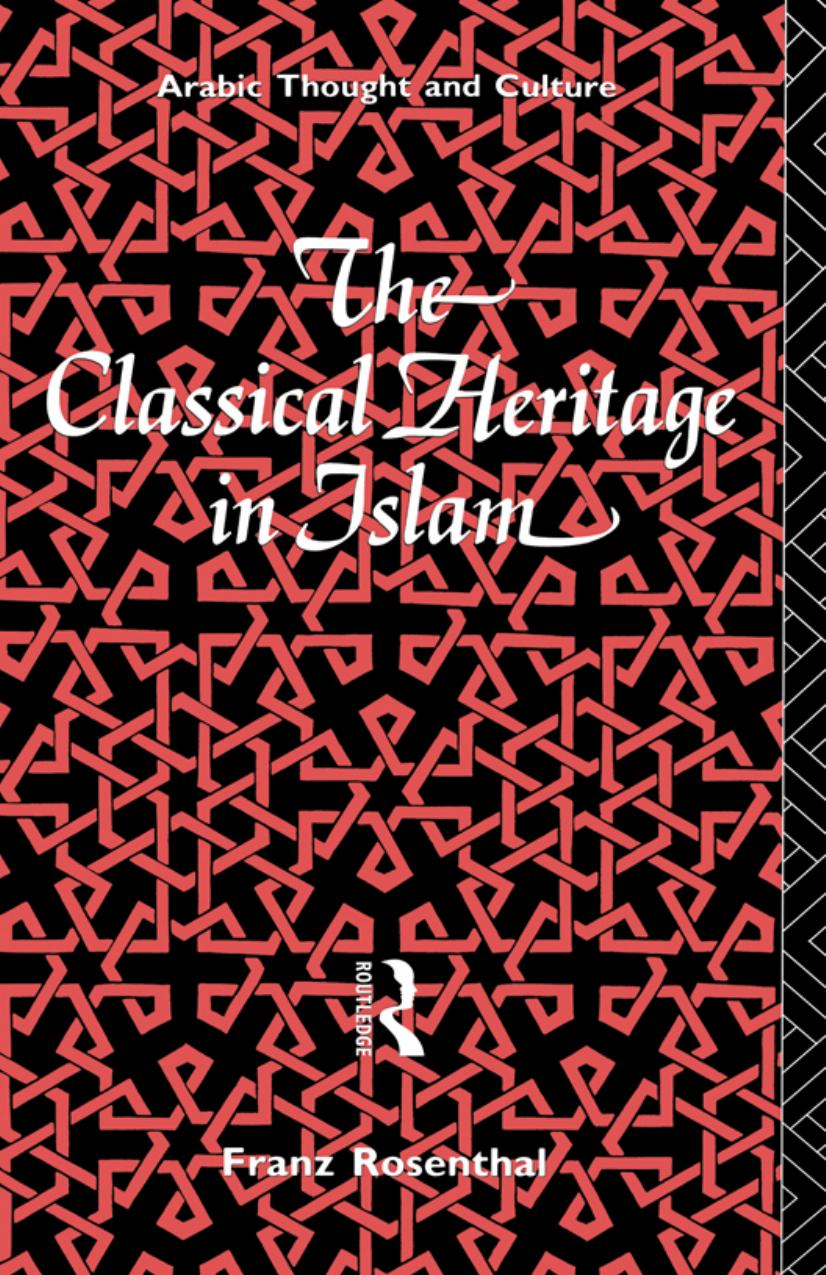 The Classical Heritage in Islam by Franz Rosenthal