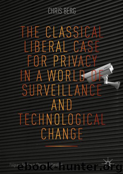 The Classical Liberal Case for Privacy in a World of Surveillance and Technological Change by Chris Berg