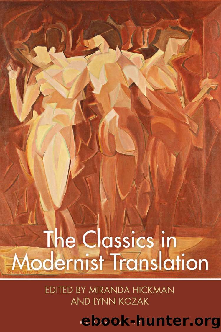The Classics in Modernist Translation by Lynn Kozak;Miranda Hickman;