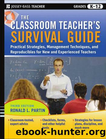 The Classroom Teacher's Survival Guide: Practical Strategies, Management Techniques and Reproducibles for New and Experienced Teachers, Third Edition by Partin Ronald L