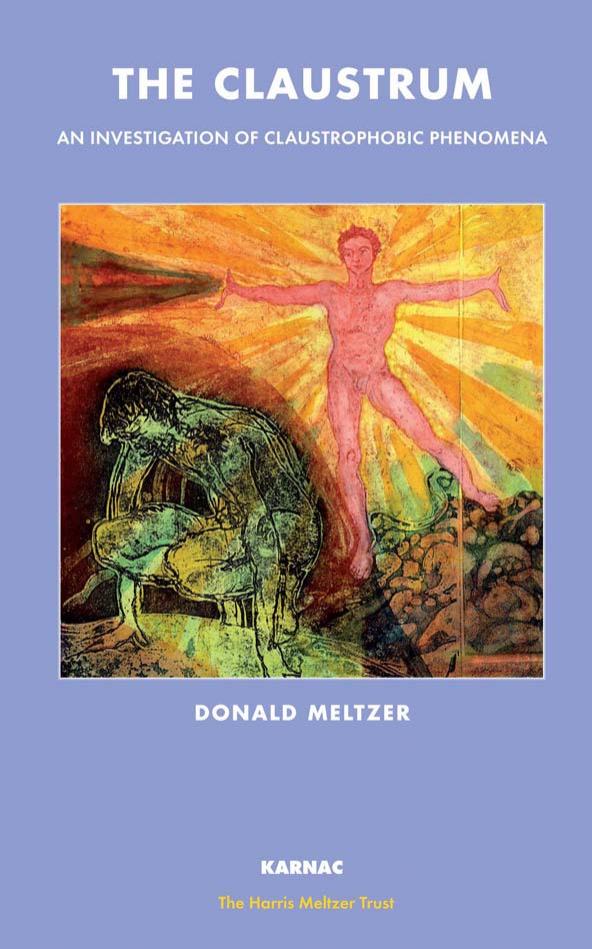 The Claustrum: An Investigation of Claustrophobic Phenomena by Donald Meltzer