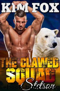 The Clawed Squad: Stetson (The Bear Shifters of Clawed Ranch Book 1) by Kim Fox