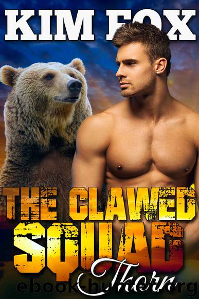 The Clawed Squad: Thorn (The Bear Shifters of Clawed Ranch Book 5) by Kim Fox
