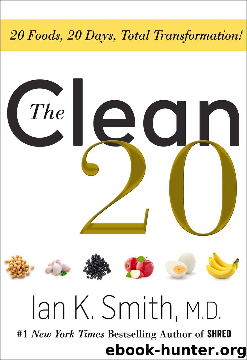 The Clean 20 by Ian K. Smith M.D