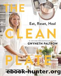 The Clean Plate: Eat, Reset, Heal by Gwyneth Paltrow
