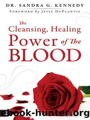 The Cleansing, Healing Power of the Blood by Sandra Kennedy
