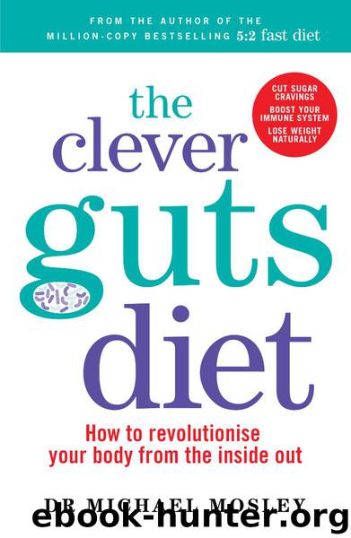 The Clever Guts Diet by Dr Michael Mosley