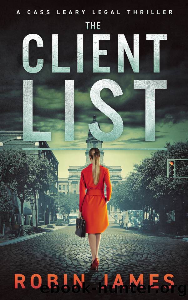 The Client List (Cass Leary Legal Thriller Series Book 12) by Robin James