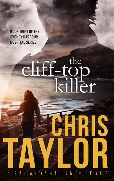 The Cliff-Top Killer (The Sydney Harbour Hospital Series Book 8) by Chris Taylor