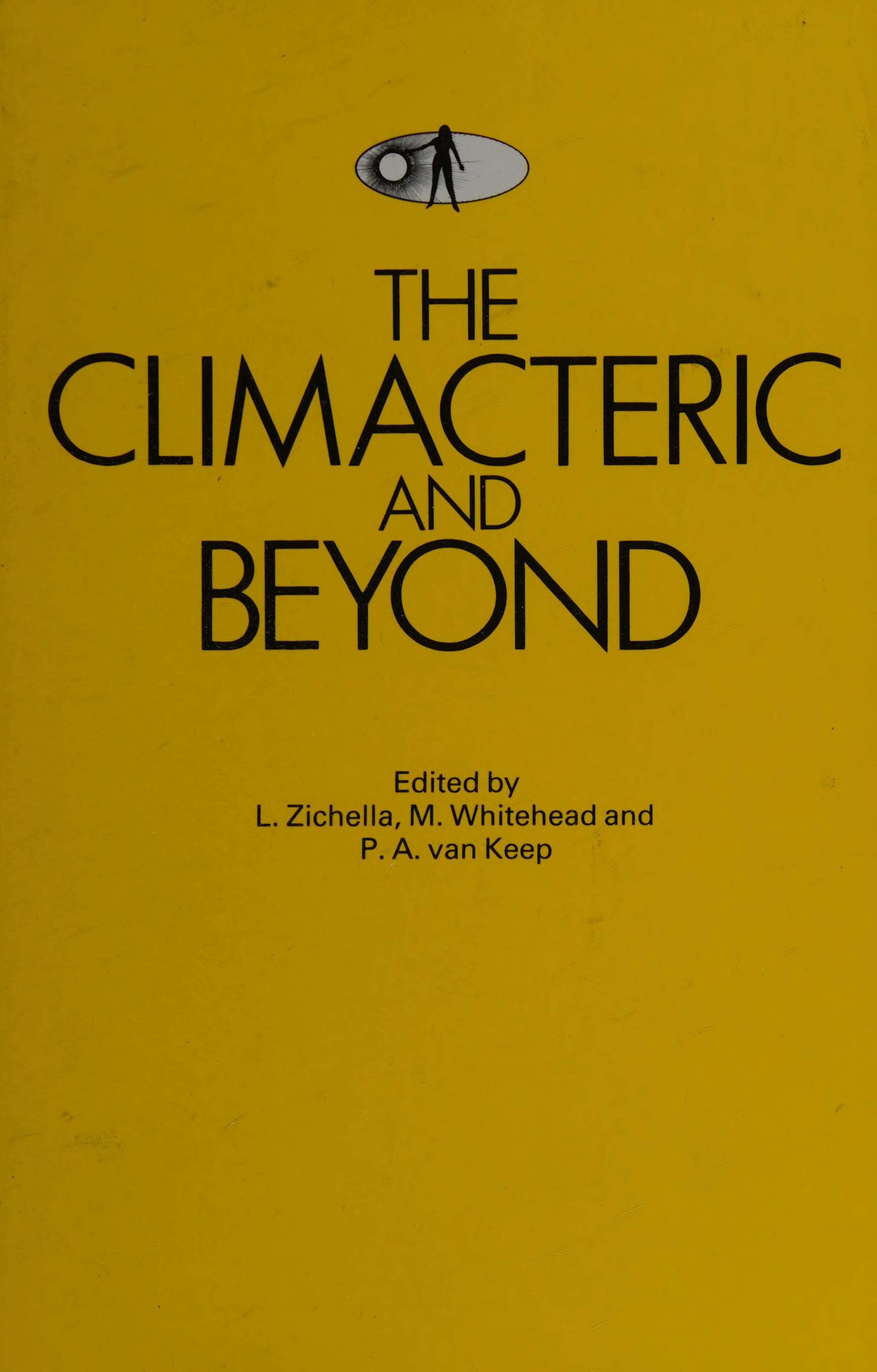 The Climacteric and Beyond: The Proceedings of the Fifth International Congress on the Menopause, Held in Sorrento (Italy), 6-10 April 1987, Under the Auspices of the International Menopause Society by L. Zichella M. I. Whitehead & P. A. van Keep