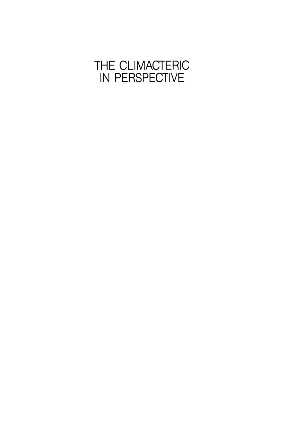 The Climacteric in Perspective: Proceedings of the Fourth International Congress on the Menopause, held at Lake Buena Vista, Florida, October 28âNovember 2, 1984 by Egon Diczfalusy (auth.) M. Notelovitz P. van Keep (eds.)