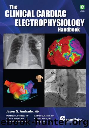 The Clinical Cardiac Electrophysiology Handbook by Jason Andrade Matthew Bennett Marc Deyell