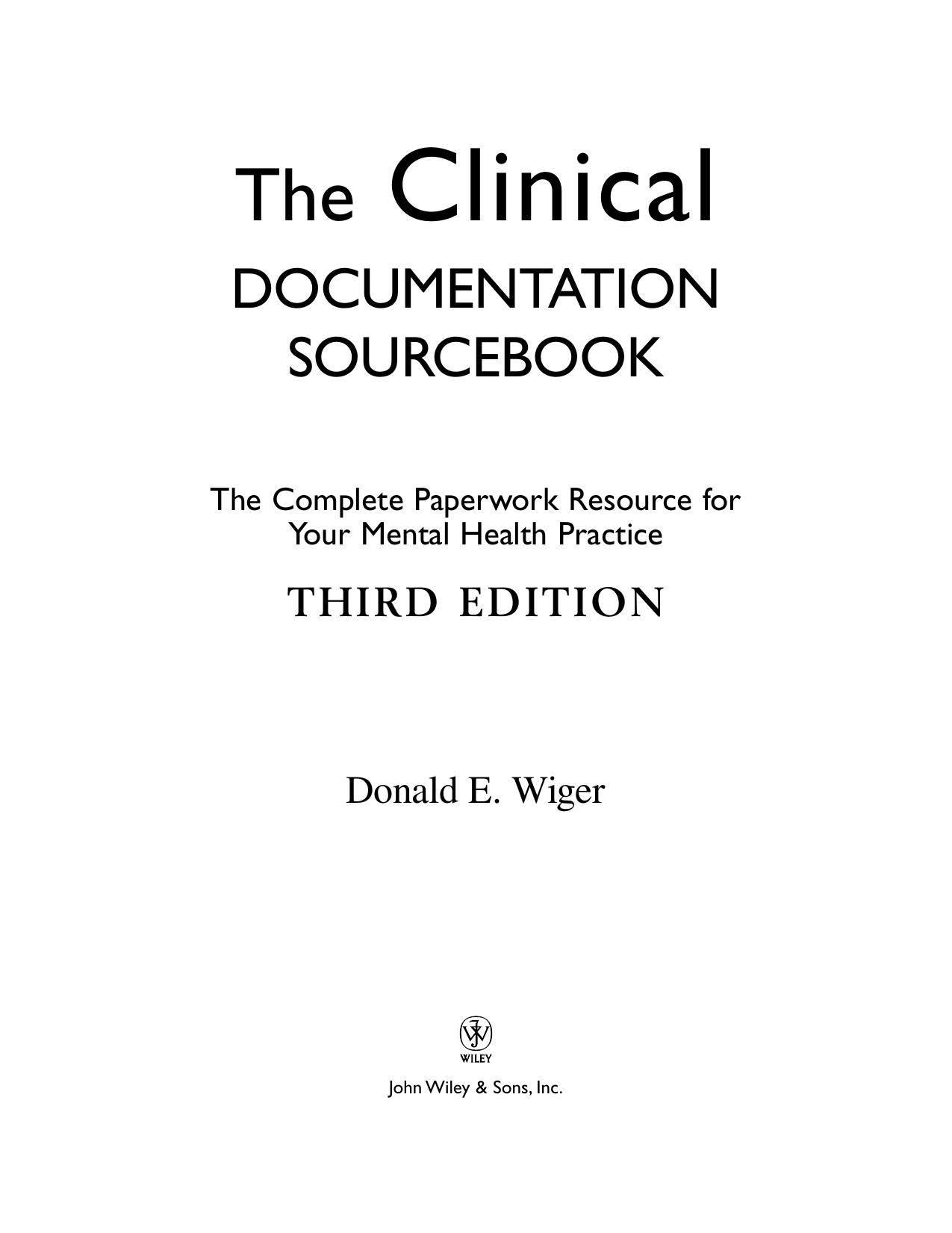 The Clinical Documentation Sourcebook: The Complete Paperwork Resource for Your Mental Health Practice - 3rd edition by Donald E. Wiger