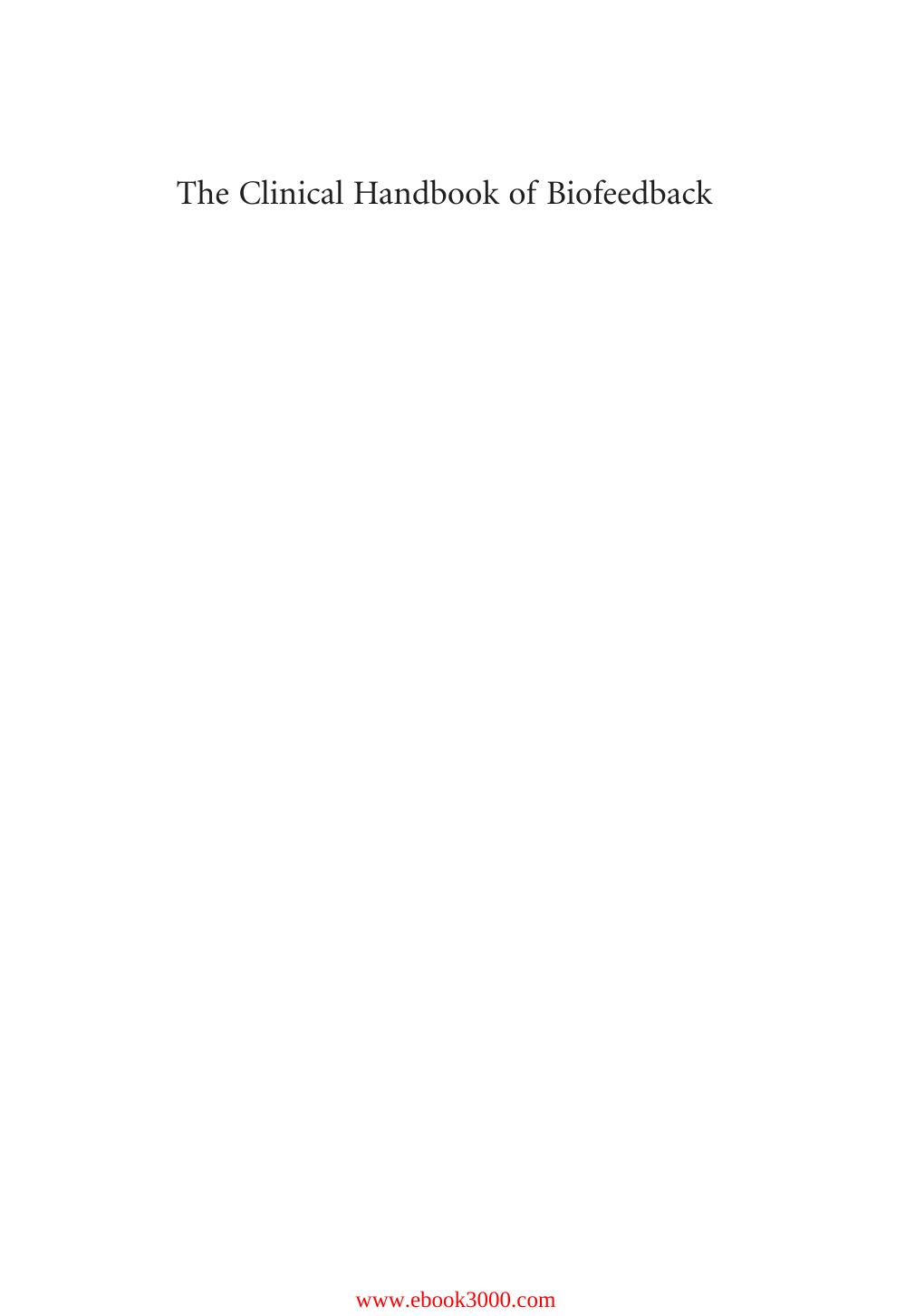 The Clinical Handbook of Biofeedback: A Step-by-Step Guide for Training and Practice with Mindfulness by Unknow