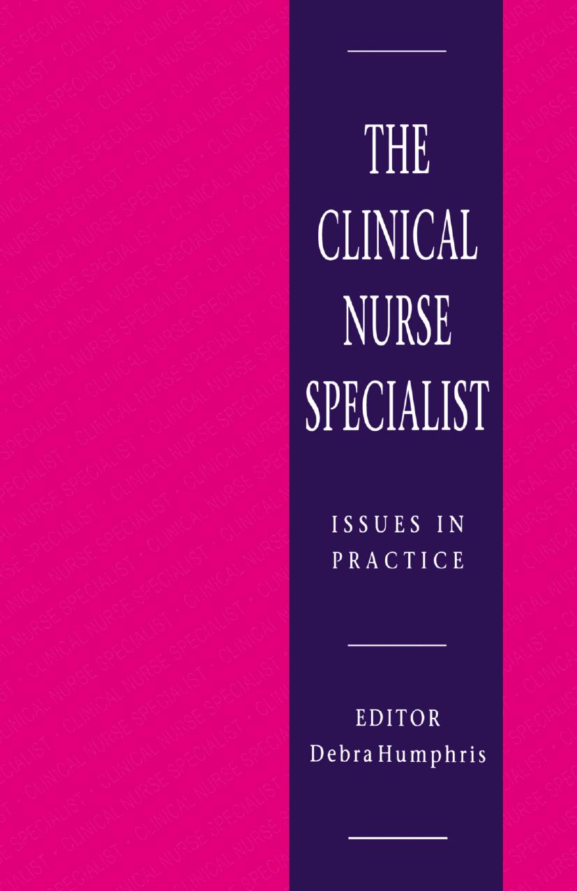 The Clinical Nurse Specialist: Issues in Practice by Debra Humphris MA RGN DipN(Londs) RNT (eds.)