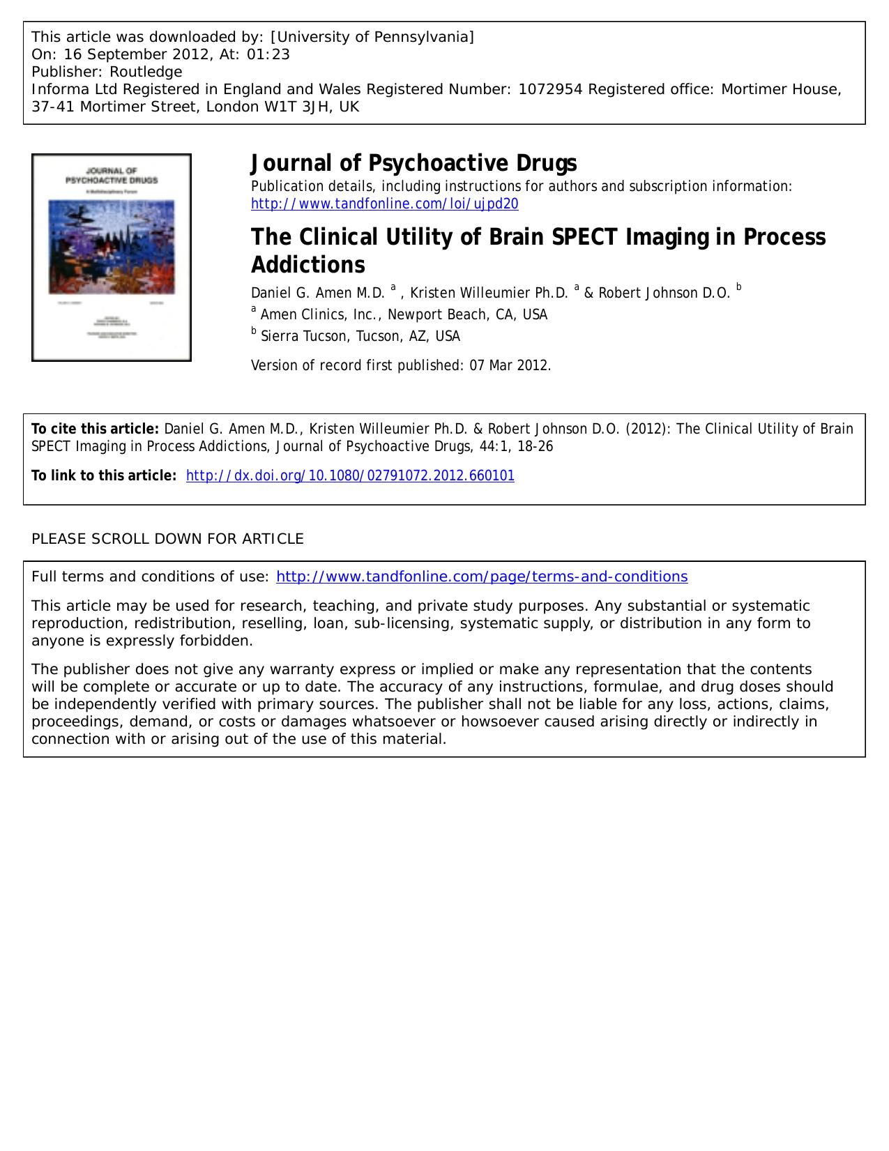 The Clinical Utility of Brain SPECT Imaging in Process Addictions by Daniel G. Amen M.D. a * docamen@amenclinics.com Kristen Willeumier Ph.D. a & Robert Johnson D.O. b