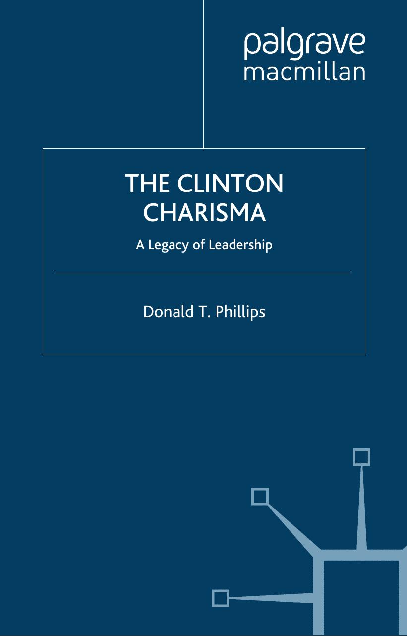 The Clinton Charisma: A Legacy of Leadership by Donald T. Phillips