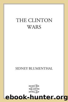The Clinton Wars by Sidney Blumenthal