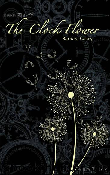 The Clock Flower (THE FIG MYSTERIES Book 3) by Casey Barbara