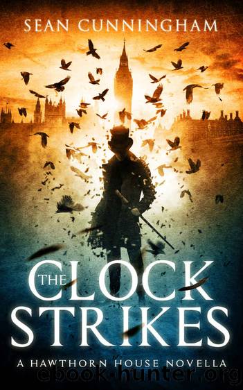 The Clock Strikes (Hawthorn House - An Epic Urban Fantasy Series) by Sean Cunningham