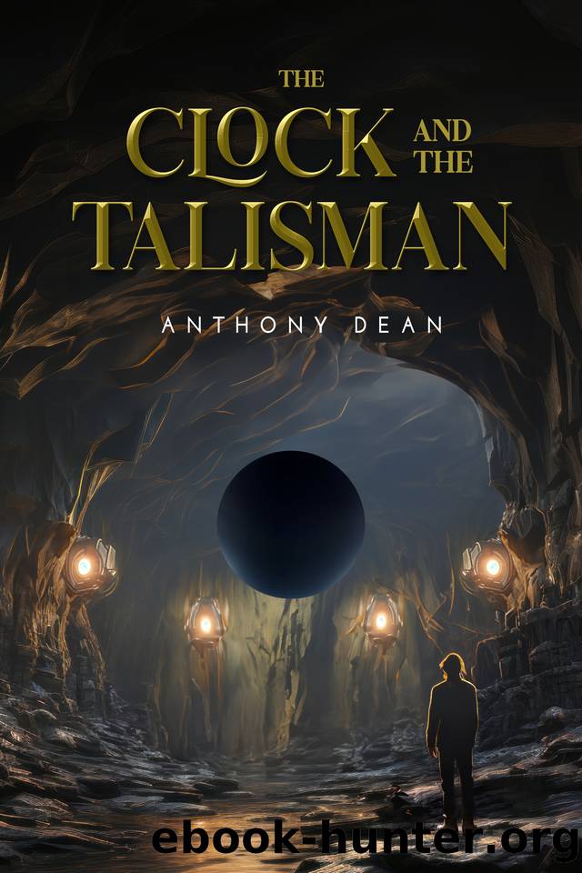 The Clock and the Talisman by Dean Anthony
