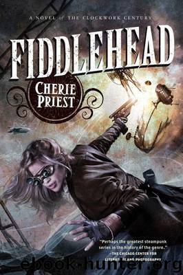 The Clockwork Century 06: Fiddlehead by Cherie Priest