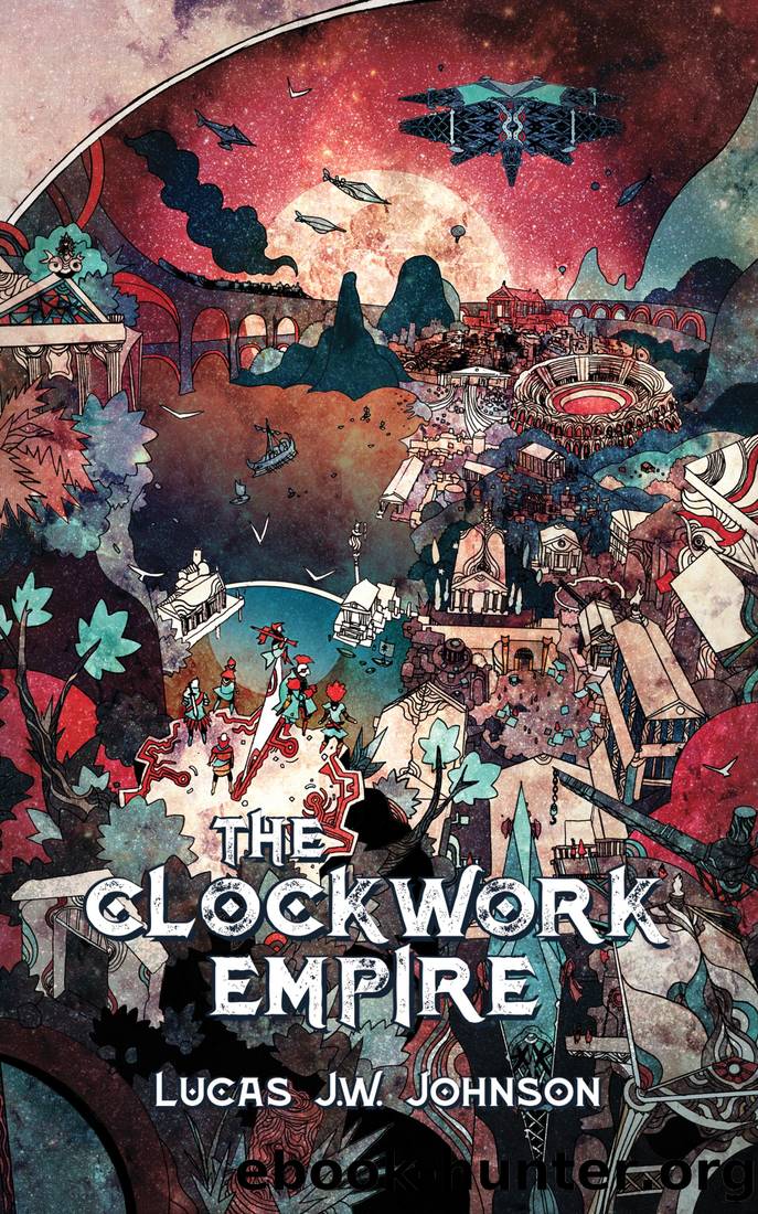 The Clockwork Empire by Lucas J.W. Johnson