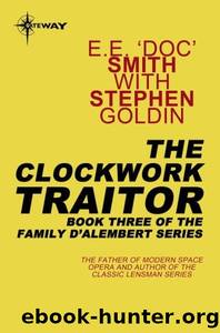 The Clockwork Traitor: Family D'Alembert by E. E. 'Doc' Smith