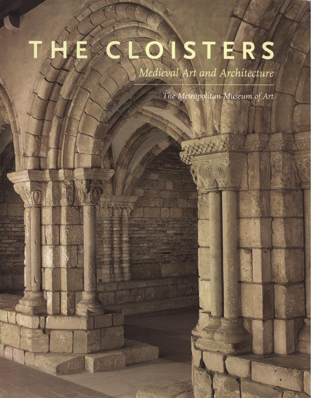 The Cloisters. Medieval Art and Architecture by Peter Barnet Nancy Wu