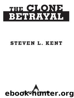 The Clone Betrayal by Kent Steven