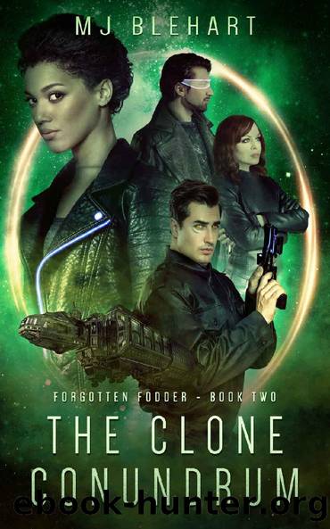 The Clone Conundrum (Forgotten Fodder Book 2) by MJ Blehart