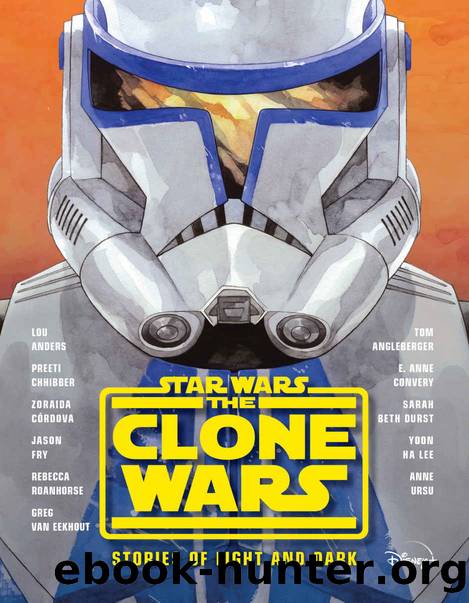 The Clone Wars: Stories of Light and Dark (Star Wars) by Lou Anders