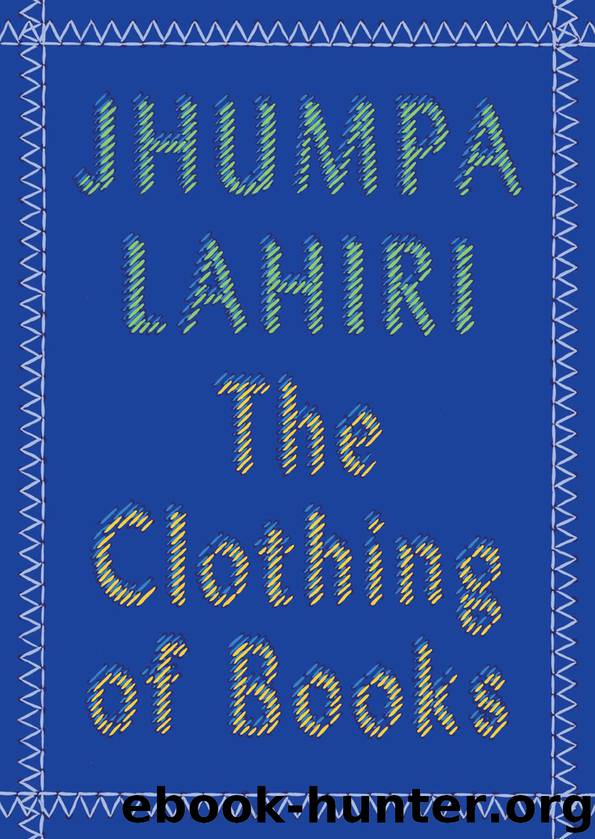 The Clothing of Books by Jhumpa Lahiri