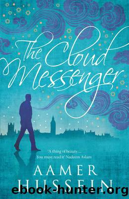 The Cloud Messenger by Aamer Hussein