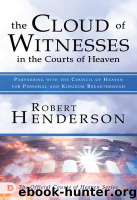 The Cloud of Witnesses in the Courts of Heaven by Robert Henderson