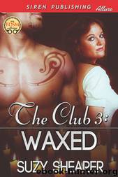 The Club 3: Waxed by Suzy Shearer