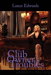 The Club Owner's Troubles by Lance Edwards
