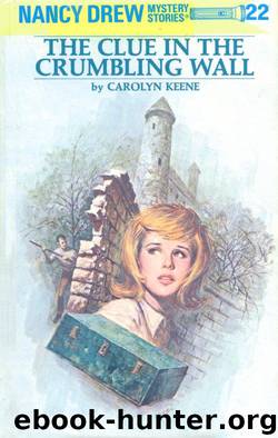 The Clue In the Crumbling Wall by Carolyn Keene