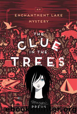 The Clue in the Trees: An Enchantment Lake Mystery by Margi Preus